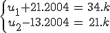 \left{\begin{tabular}u_1+21.2004&=&34.k\\u_2-13.2004&=&21.k\end{tabular}